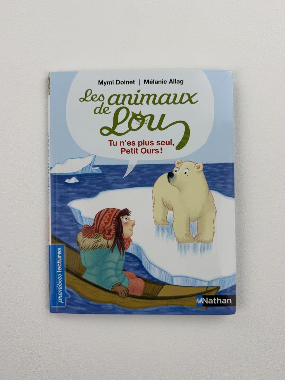 Les animaux de Lou – Tu n’es plus seul, Petit Ours ! – Mymi Doinet & Mélanie Allag – Éditions : Nathan
