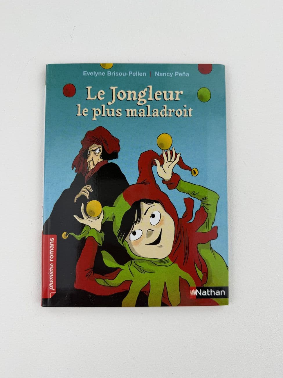 Le Jongleur le plus maladroit - Evelyne Brisou-Pellen - Nancy Peña - Éditions Nathan