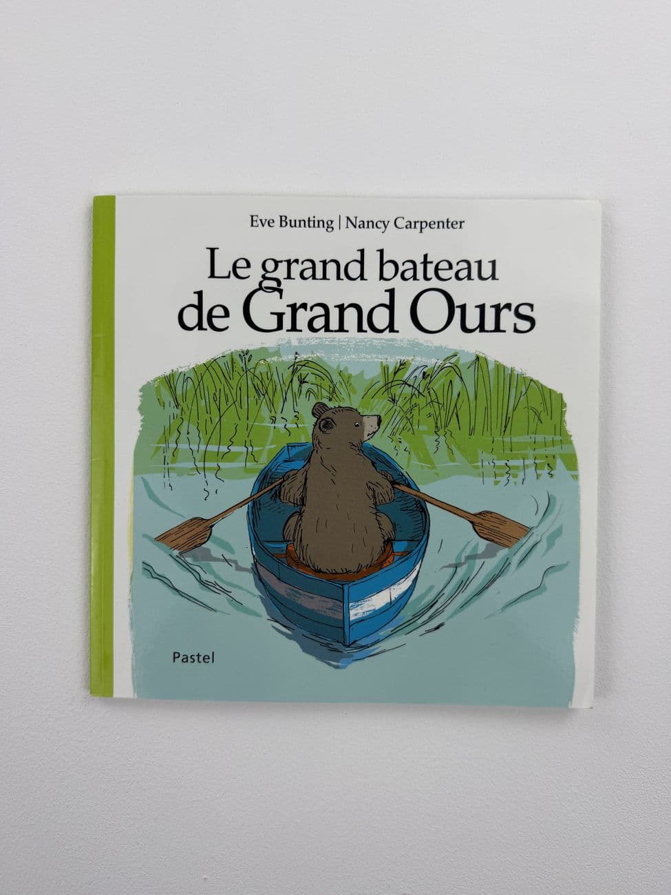 Le grand bateau de Grand Ours – Eve Bunting & Nancy Carpenter – Éditions : Pastel