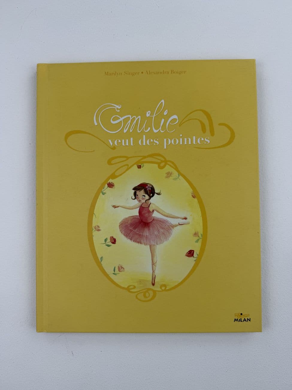 Émilie veut des pointes - Marilyn Singer - Alexandra Boiger - Milan