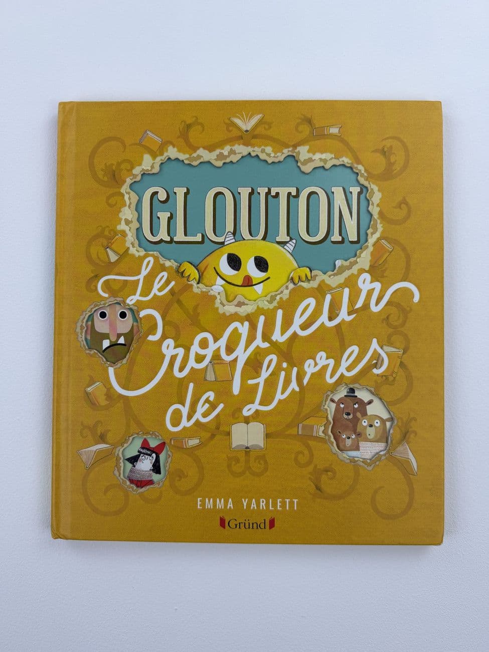 Glouton, le croqueur de livres – Emma Yarlett – Éditions : Gründ