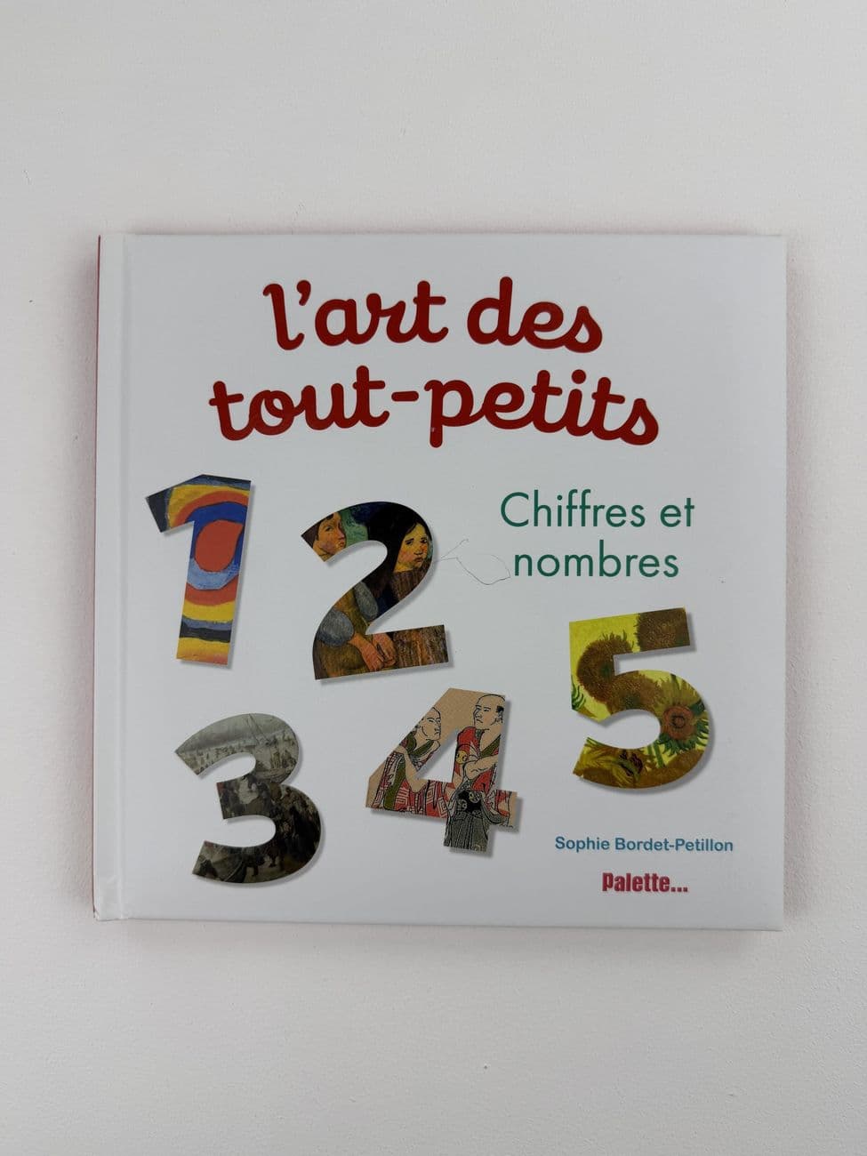 Die Kunst der Kleinkinder Figuren und Zahlen - Sophie Bordet-Petillon - Editions Palette…