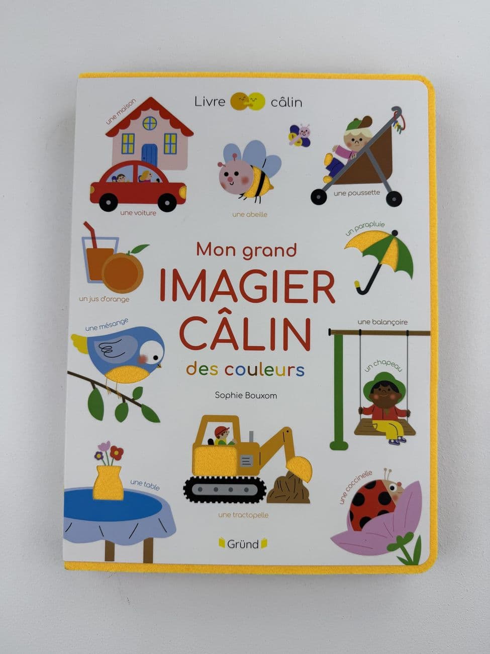Mon grand imagier câlin des couleurs - Sophie Bouxom -Édition Gründ