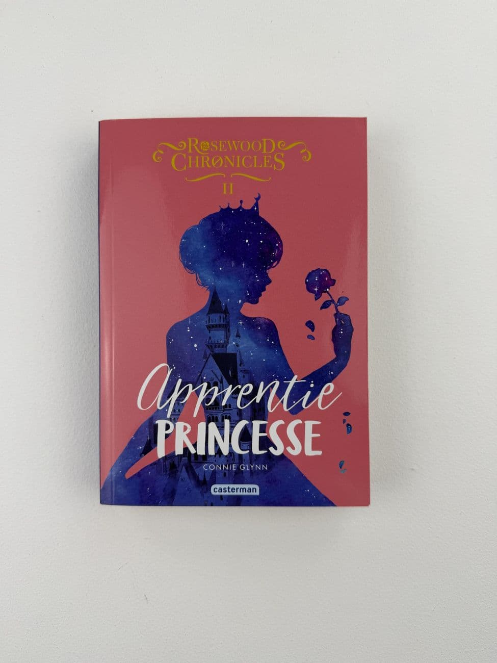 Apprentie Princesse – Rosewood Chronicles II - Connie Glynn - Casterman