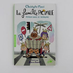 La famille ROYALE – Perdus dans le royaume (tome 8) - Christophe Mauri - Aurore Damant - Éditions : Gallimard Jeunesse