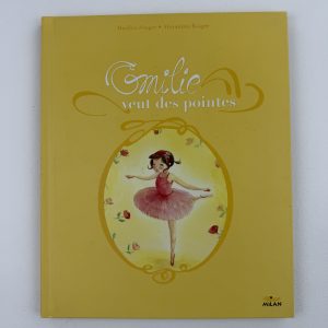 Émilie veut des pointes - Marilyn Singer - Alexandra Boiger - Milan
