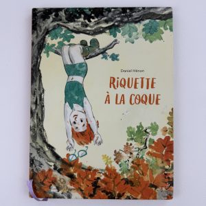 Riquette à la coque - Daniel Hénon - L’école des loisirs