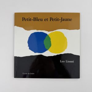 Petit-Bleu et Petit-Jaune - Leo Lionni - L’école des loisirs