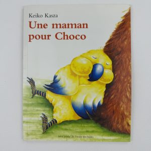 Une maman pour Choco - Keiko Kasza - Éditions : L’école des loisirs