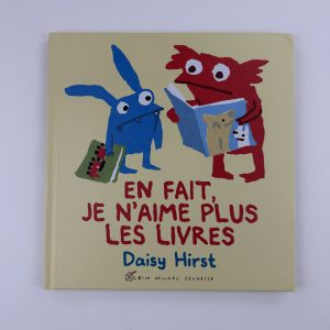 En fait, je n’aime plus les livres - Daisy Hirst - Éditions Albin Michel Jeunesse