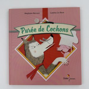 Purée de cochons - Stéphane Servant - Laëtitia Le Saux - Didier Jeunesse