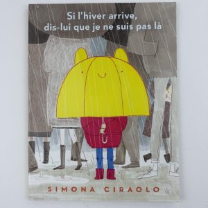 Si l’hiver arrive, dis-lui que je ne suis pas là - Simona Ciraolo - Éditions : Pastel (école des Max)