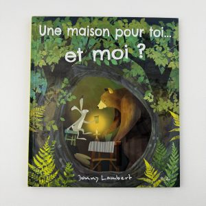 Une maison pour toi… et moi ? - Jonny Lambert - Éditions : Piccolia