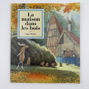 La maison dans les bois - Inga Moore- Éditions Pastel (École des Max)