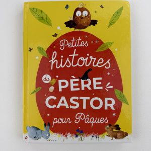 Petites histoires du Père Castor pour Pâques Auteur - Éditions Flammarion Jeunesse