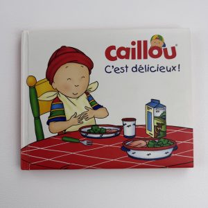 CAILLOU C’est délicieux !